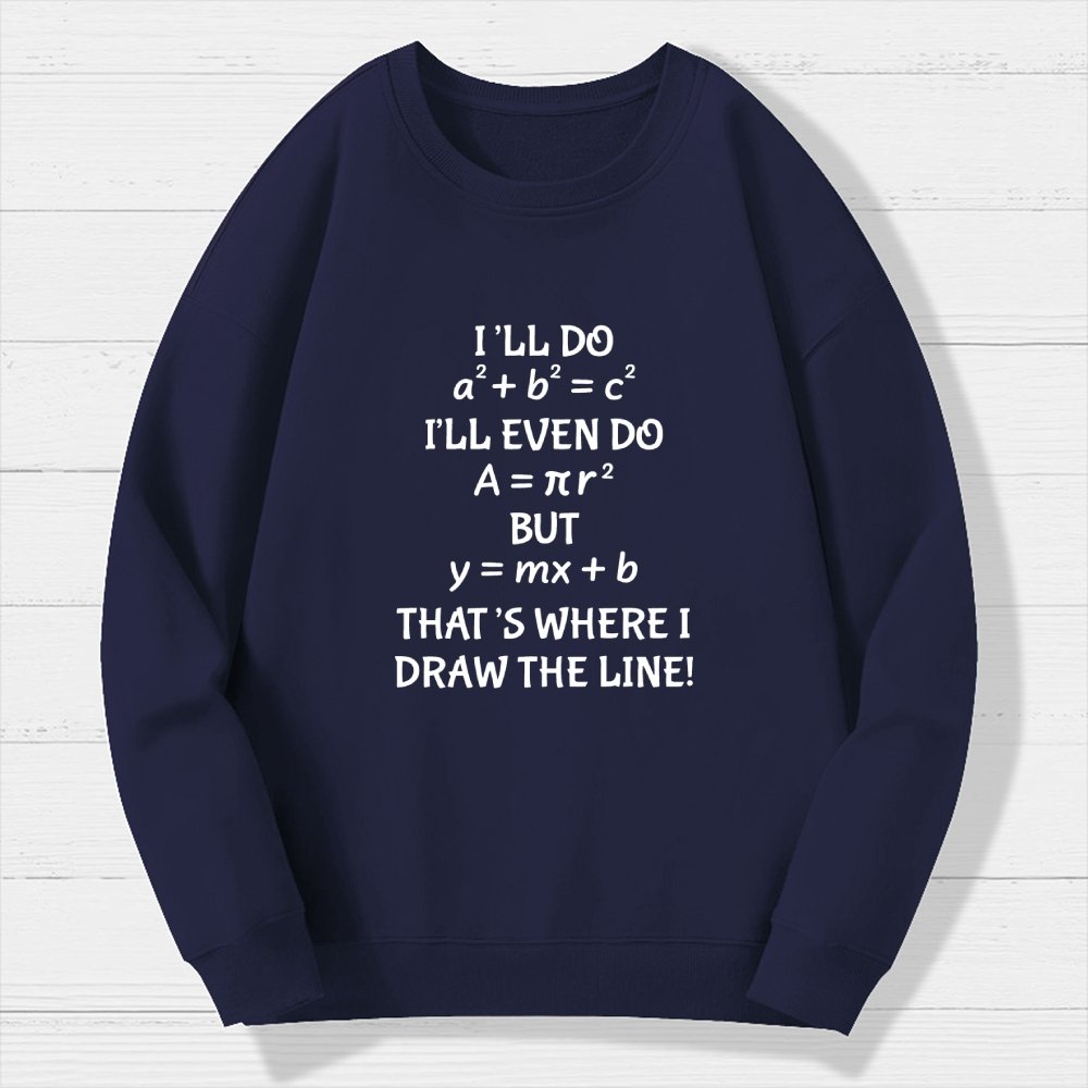Funny Math Teacher Joke Men Women Fun Math Quotes Teacher Geek Cotton Sweatshirt