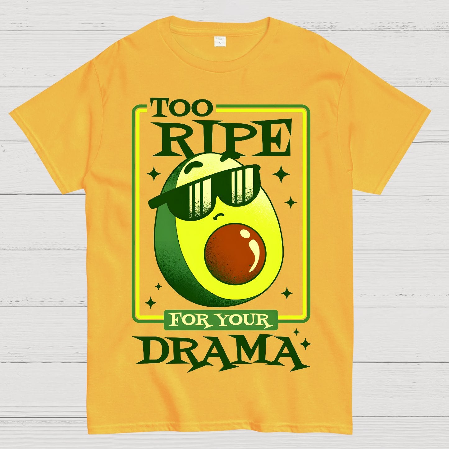 Too Ripe For Your Drama Geek T-Shirt