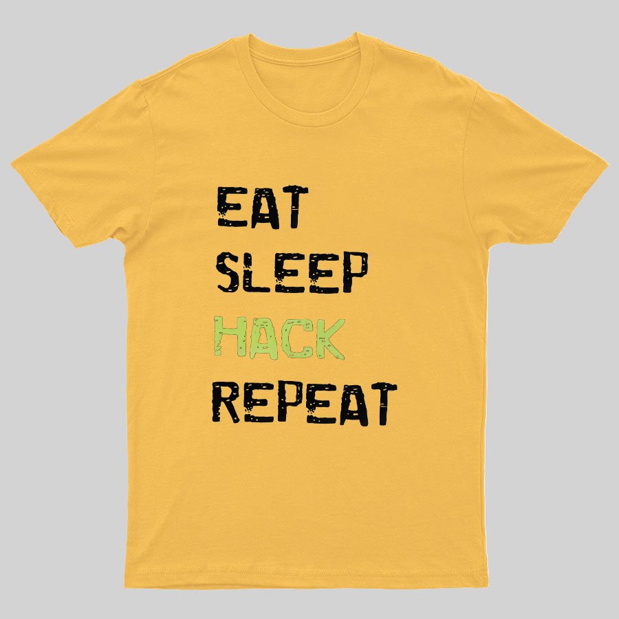 Eat Sleep Hack Repeat Geeky T-Shirt