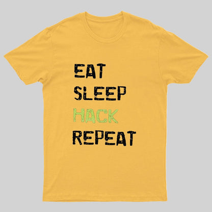 Eat Sleep Hack Repeat Geeky T-Shirt
