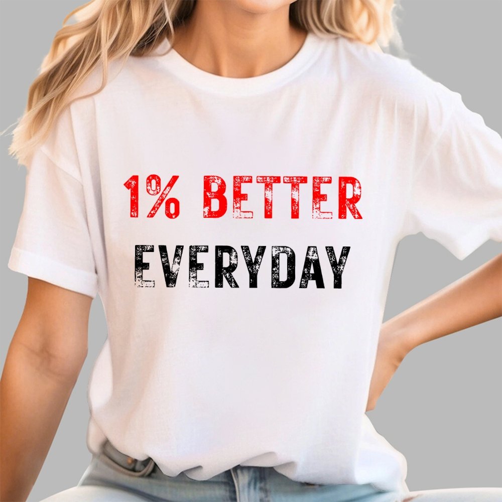 Motivation 1% Better Everyday Geek T-Shirt