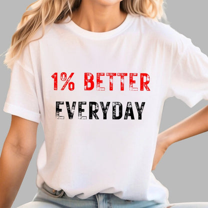 Motivation 1% Better Everyday Geek T-Shirt