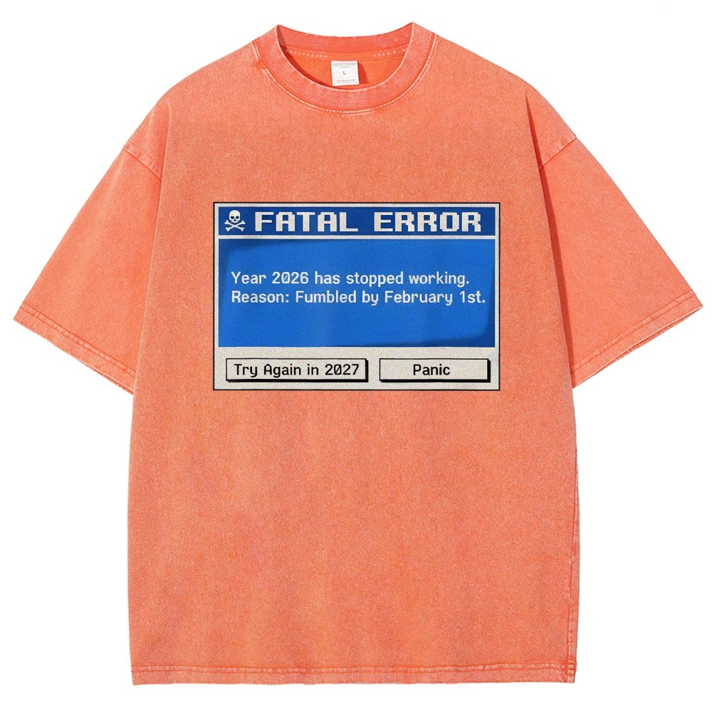 Fatal Error Year 2026 Has Stopped Working Art Print Vintage Distressed T-shirt