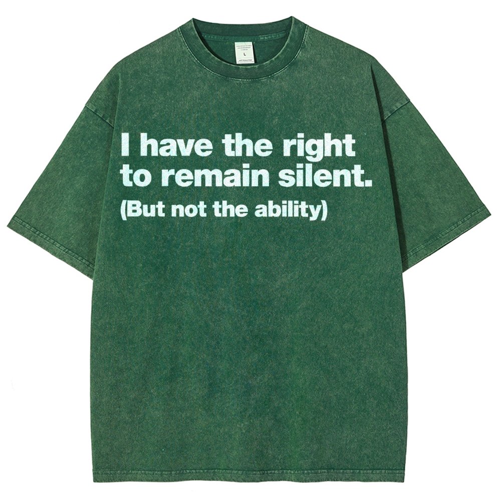 I Have The Right To Remain Silent. (But Not The Ability) Vintage Distressed T-shirt