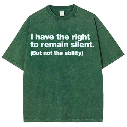 I Have The Right To Remain Silent. (But Not The Ability) Vintage Distressed T-shirt