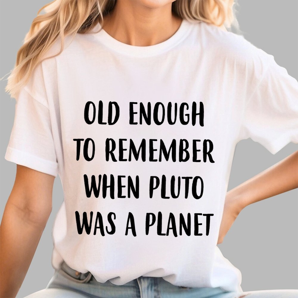 Old Enough To Remember When Pluto Was A Planet Unisex Geek T-Shirt