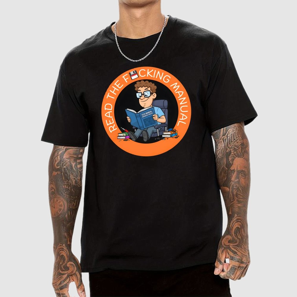 Have your read the F cking Manual novelty Geek T-Shirt