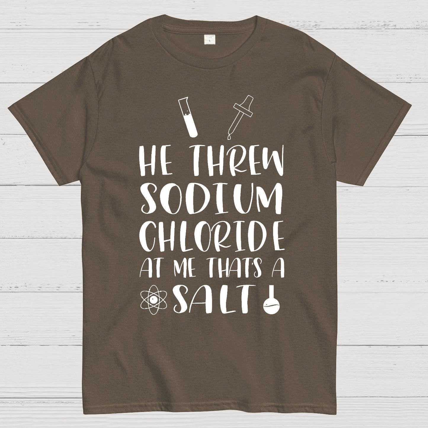 He Threw Sodium Chloride That's a Salt Geek T-Shirt