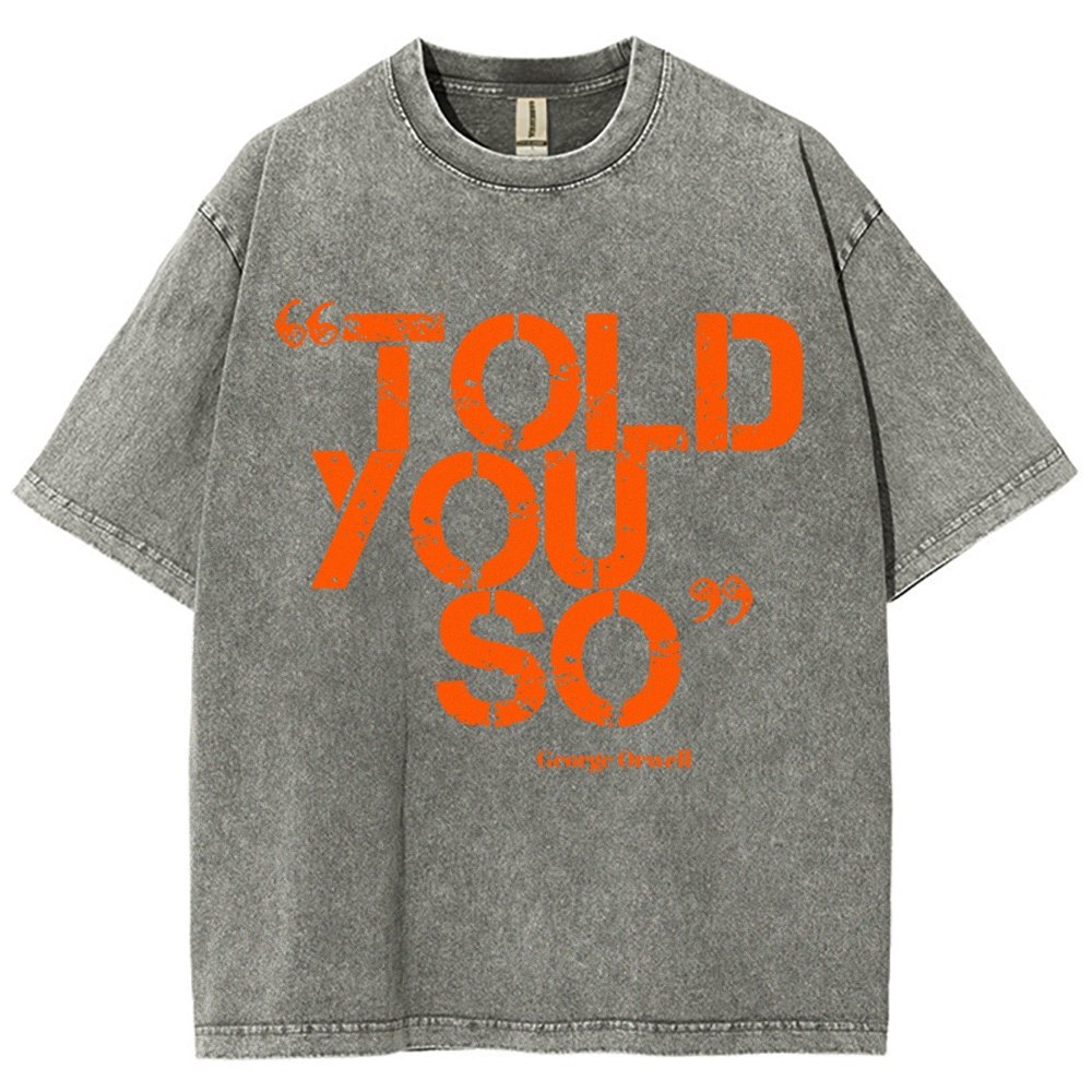 Told You So Vintage Distressed T-shirt