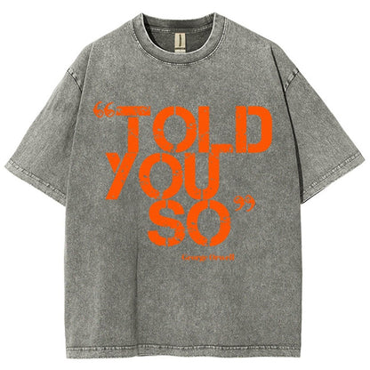 Told You So Vintage Distressed T-shirt