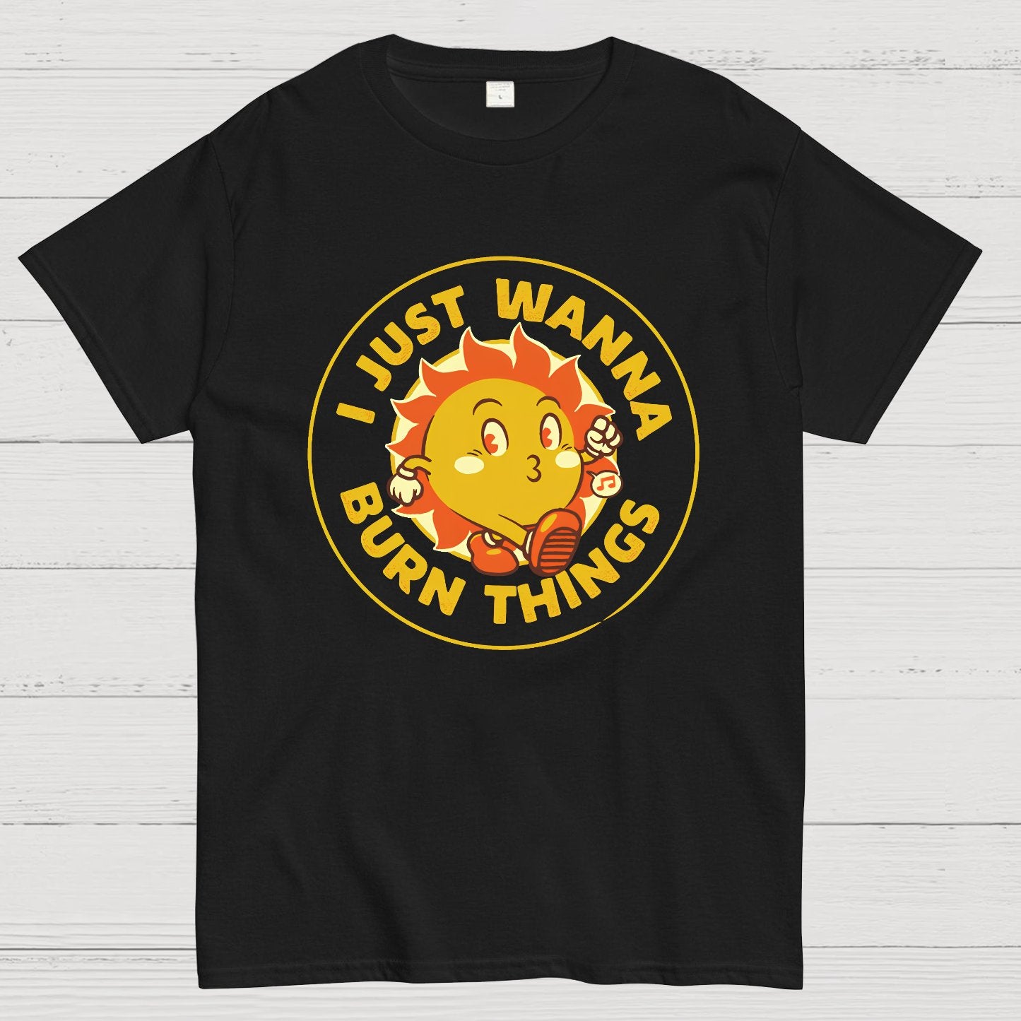 I Just Wanna Burn Things Geek T-Shirt