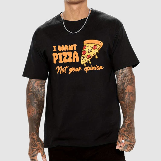 I want Pizza not your opinion Geek T-Shirt