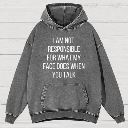 I'm Not Responsible For What My Face Does When You Talk Vintage Distressed Hoodie