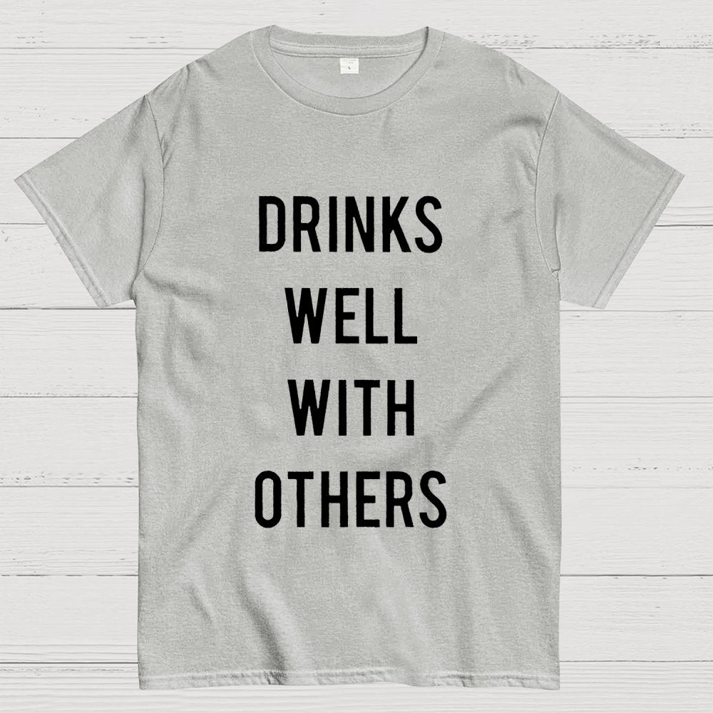 Drinks Well With Others Geek T-Shirt