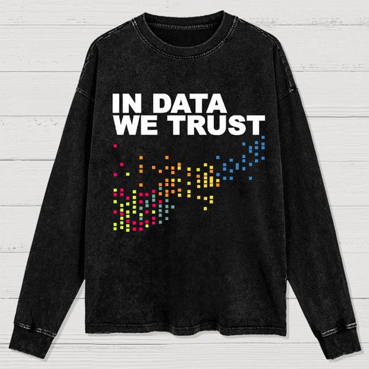 In Big Data We Trust Washed Long Sleeve Tee
