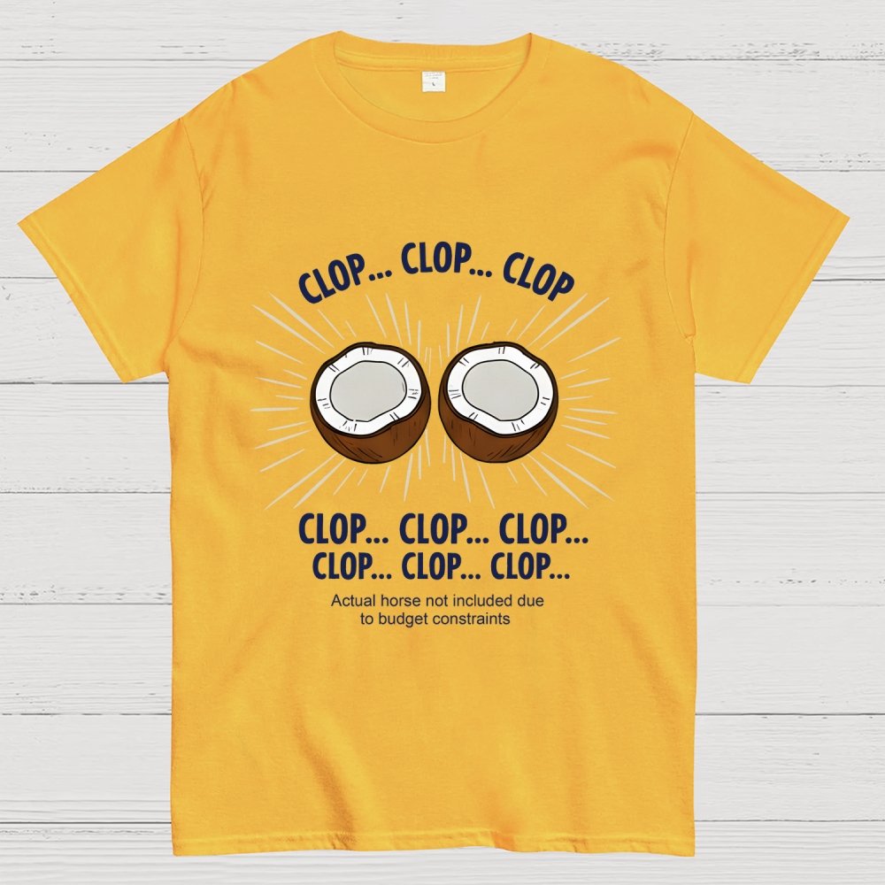 Clop... Clop... Clop...Actual Horse Not Included Due To Budget Constraints Art Print Geek T-Shirt