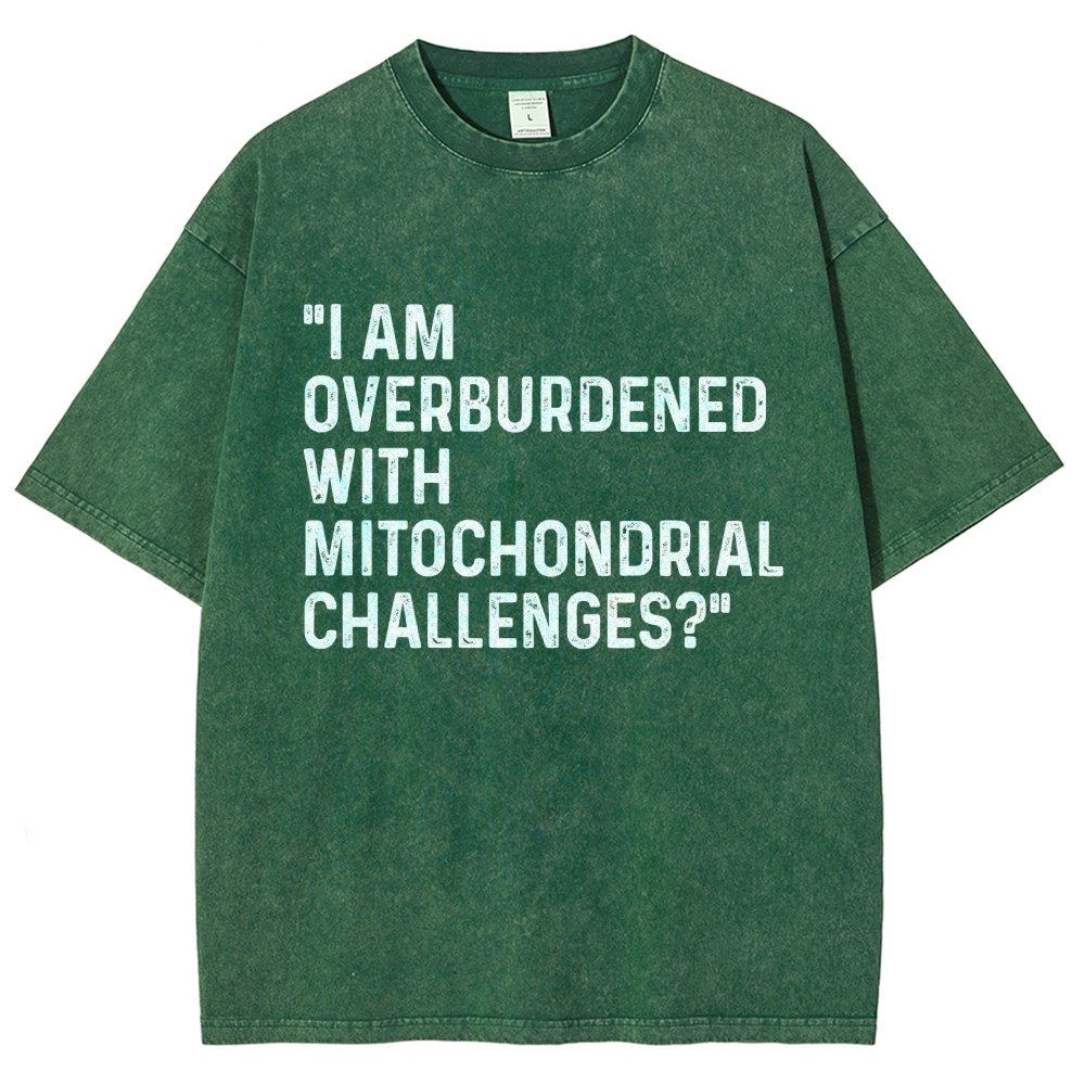 I Am Overburdened with Mitochondrial Challenges Vintage Distressed T-shirt