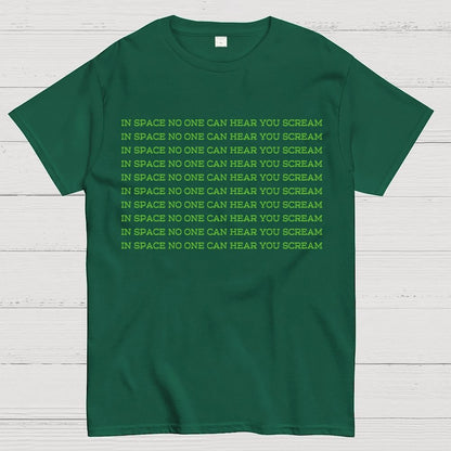 In space, no one can hear you scream Geek T-Shirt