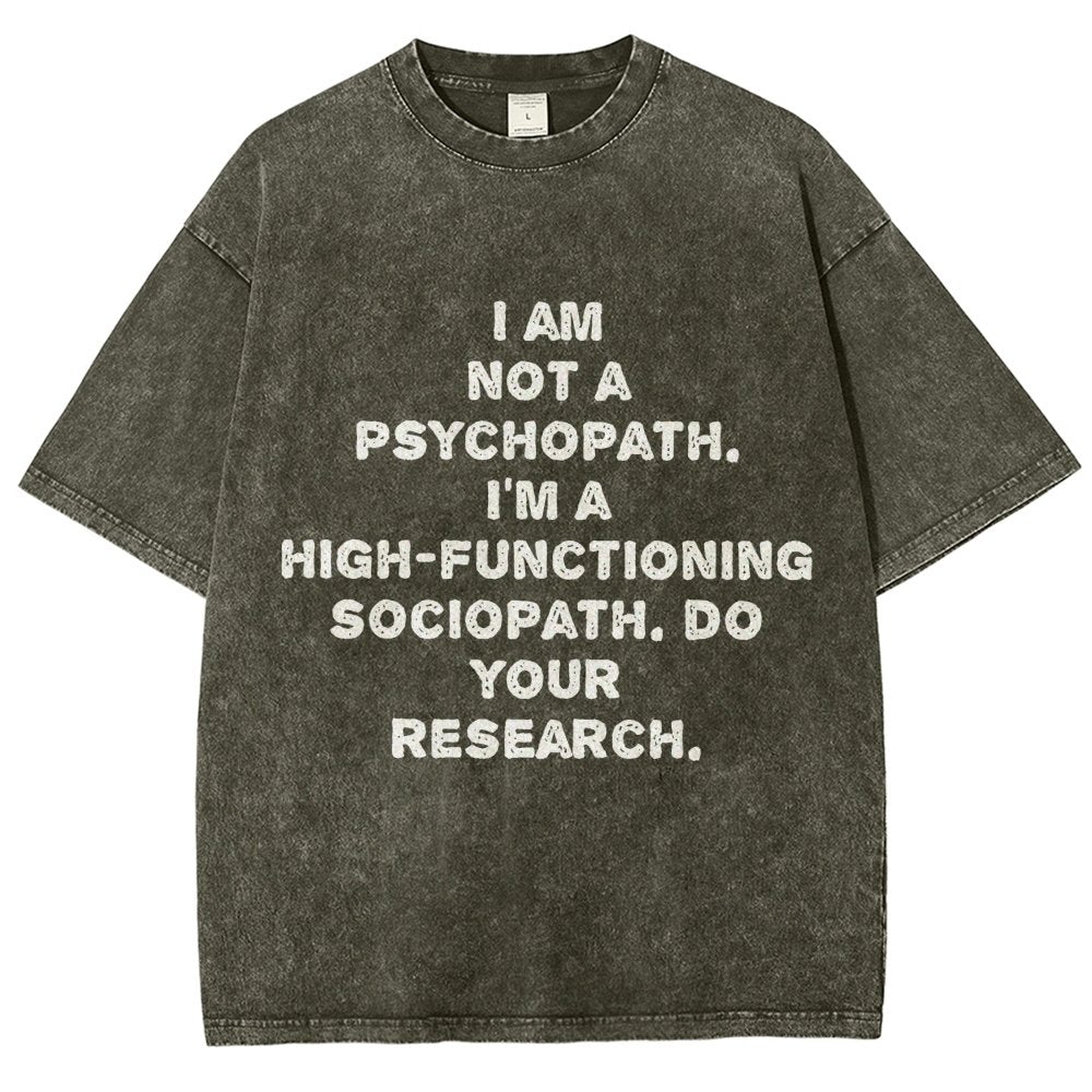 I'm not a psychopath  I'm a high-functioning sociopath  Vintage Distressed T-shirt