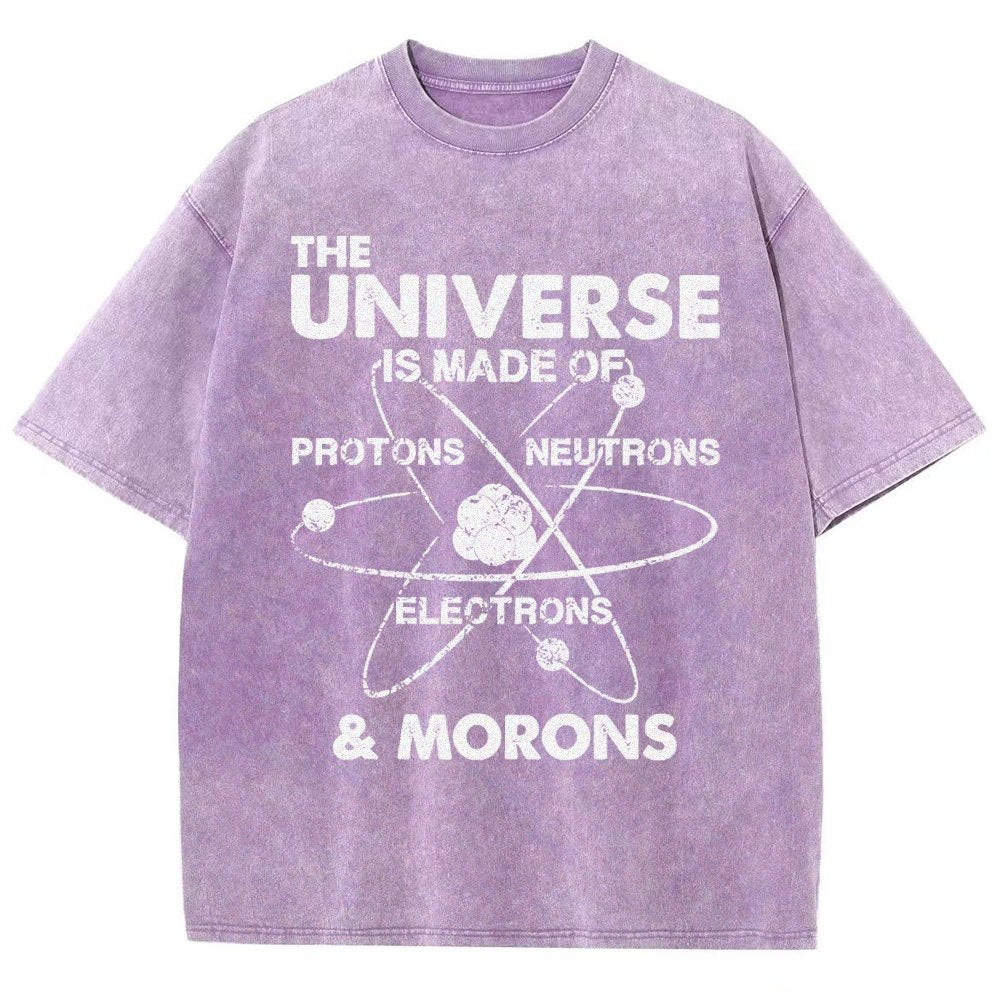 The Universe Is Made Of Protons, Neutrons, Electrons, And Morons Vintage Distressed T-shirt