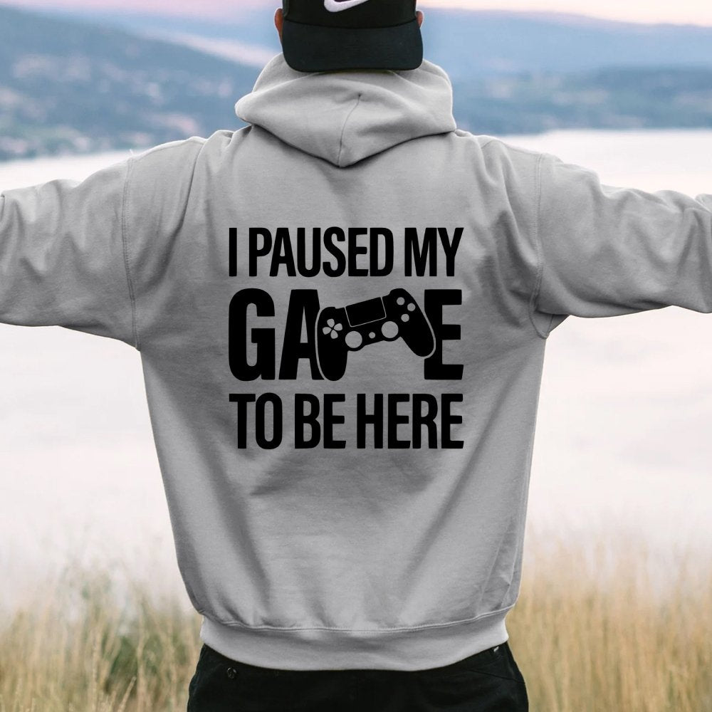 I paused my Game to Be Here Funny Gaming Printed Back Unisex Cotton Hoodie