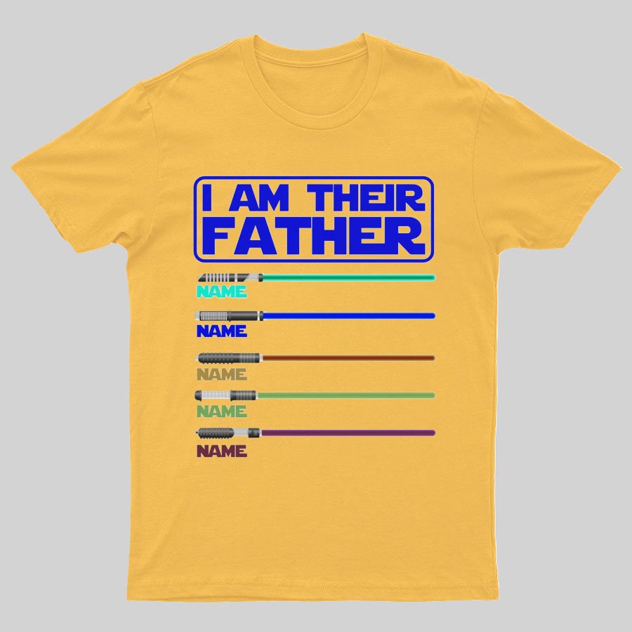 I Am Their Father Funny Geeky T-Shirt，Father's Day Gift