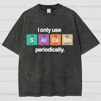 I Only Use Sarcasm Periodically - Funny Chemistry Science Vintage Distressed T-shirt