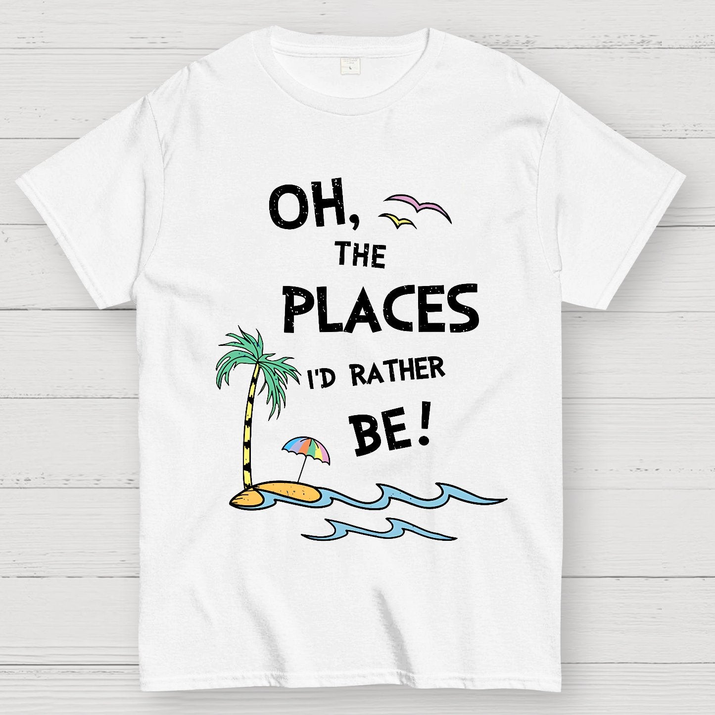 Oh the Places I'd Rather Be Geek T-Shirt