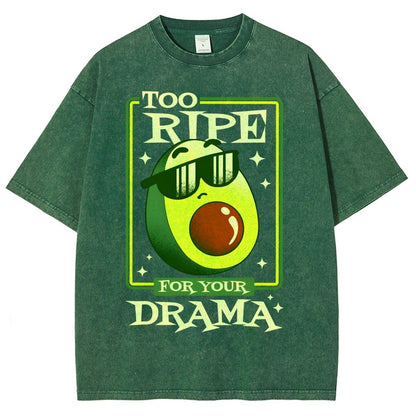 Too Ripe For Your Drama Vintage Distressed T-shirt