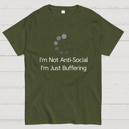 I'm Not Anti-Social, I'm Just Buffering Geeky T-Shirt