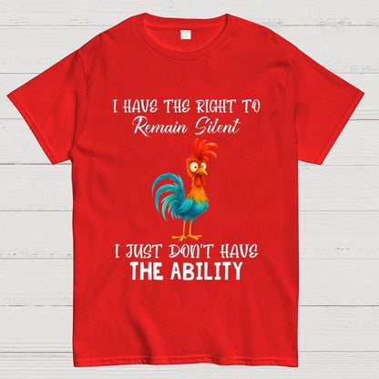 I Have The Right To Remain Silent I Just Don't Have The Ability Geek T-Shirt