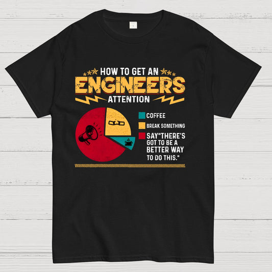 How To Get An Engineers Attention Geek T-Shirt