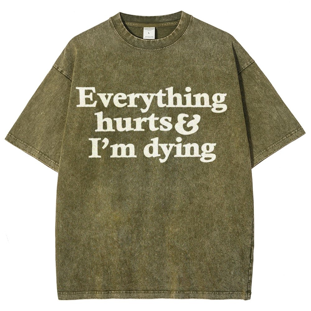 Everything Hurts And I'm Dying Vintage Distressed T-shirt
