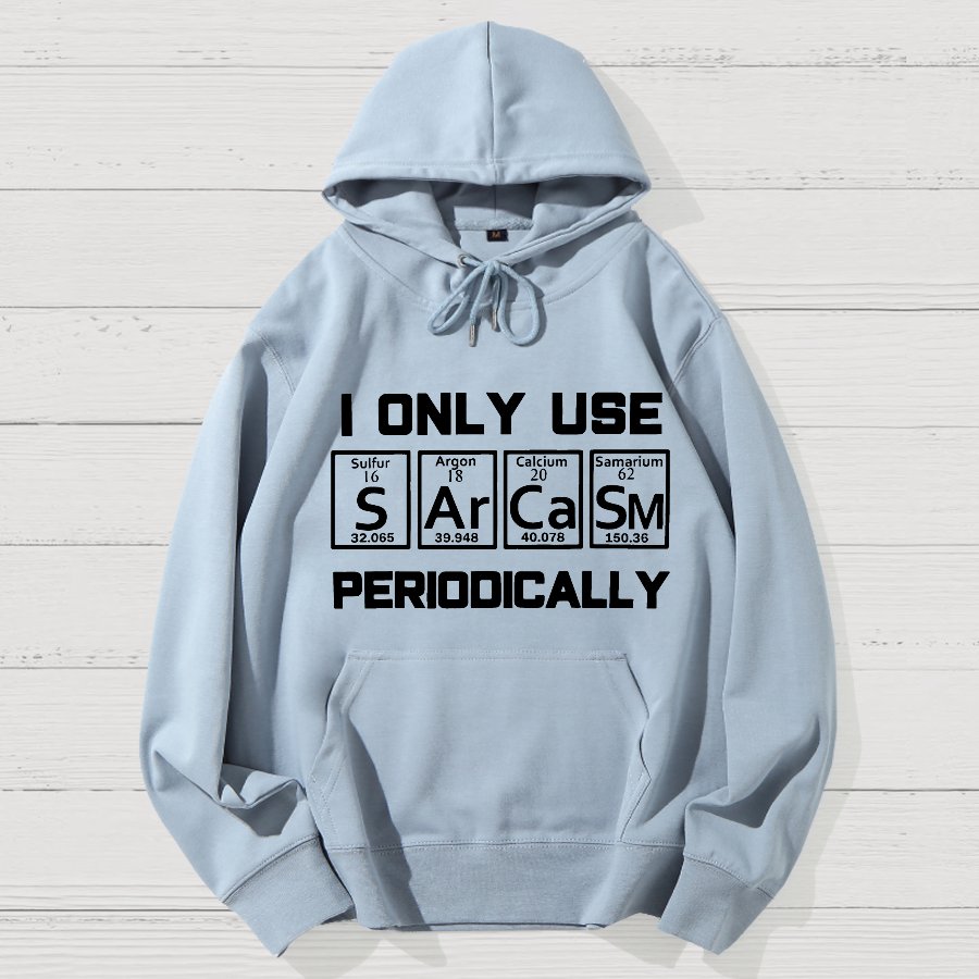 Sarcasm Periodic Table Element Shirt Weird Science Joke Geek Cotton Hoodie