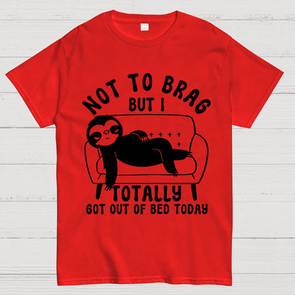 Not To Brag Funny Sloth Sarcastic Saying Geek T-Shirt