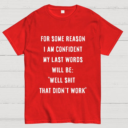 My last words Geek T-Shirt