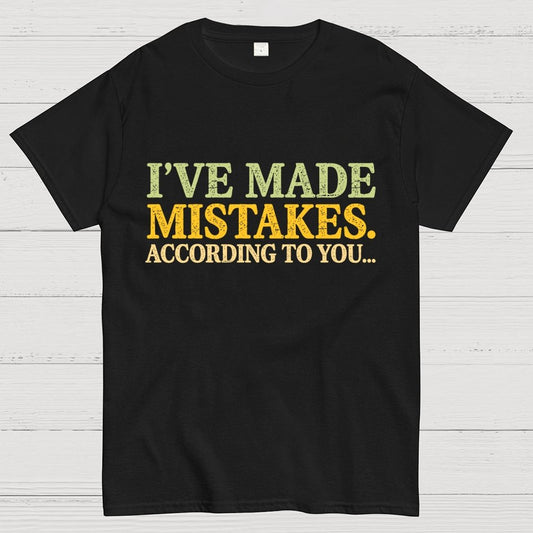 I've made mistakes. Geek T-Shirt