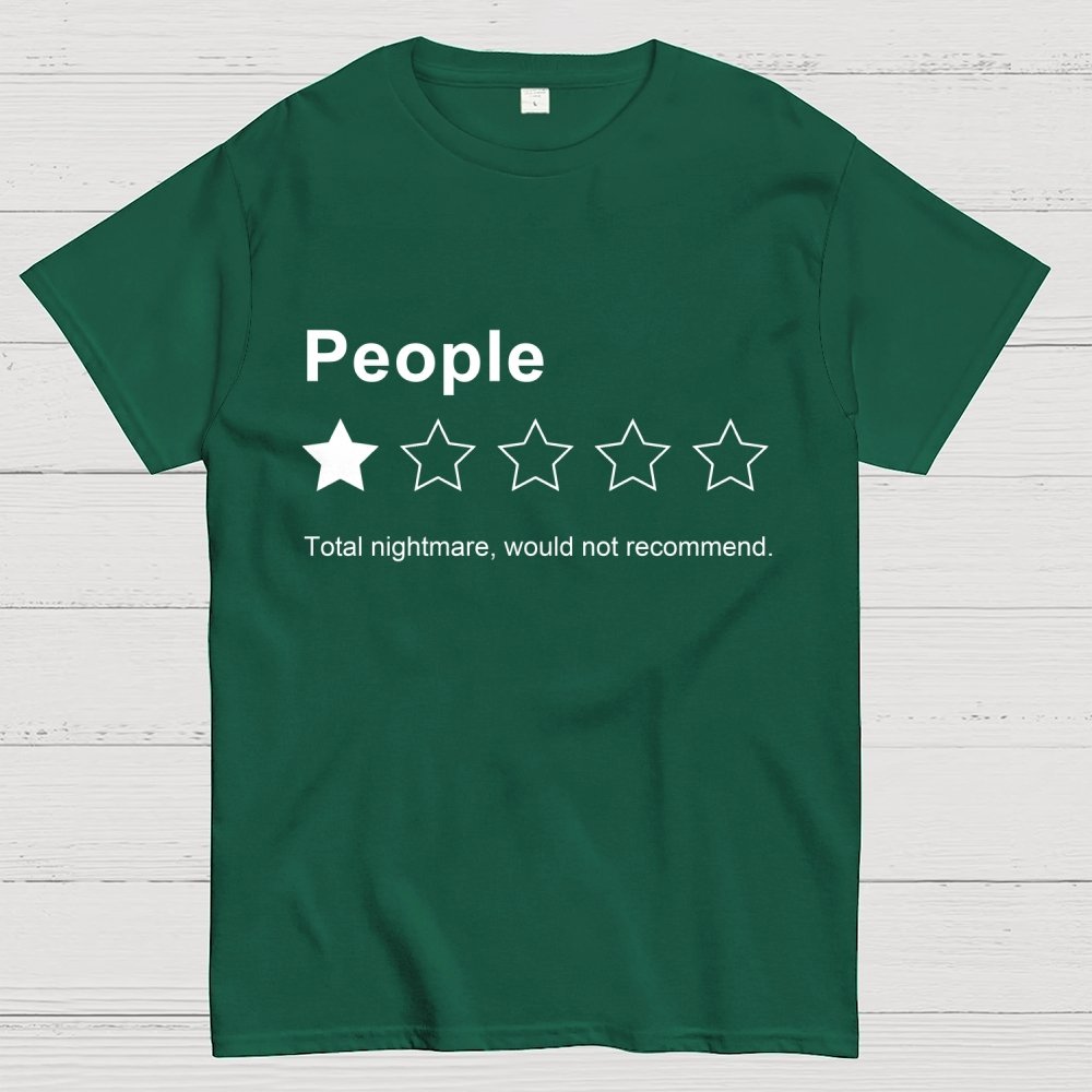 People, One Star, Total Nightmare, Would Not Recommend Sarcastic Review Geek T-Shirt