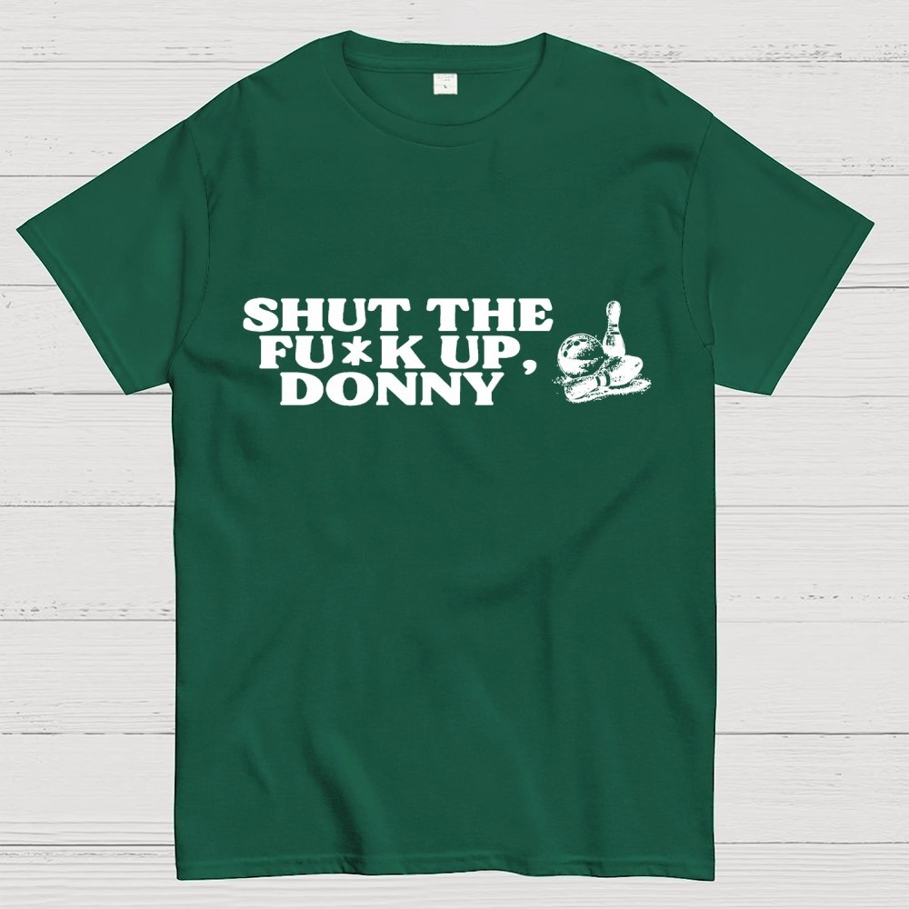 Shut the f* up Donny Geek T-Shirt