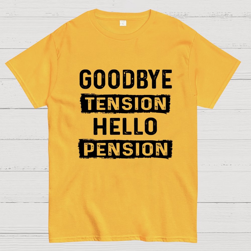 Funny Retirement Goodbye Tension Hello Pension Geek T-Shirt