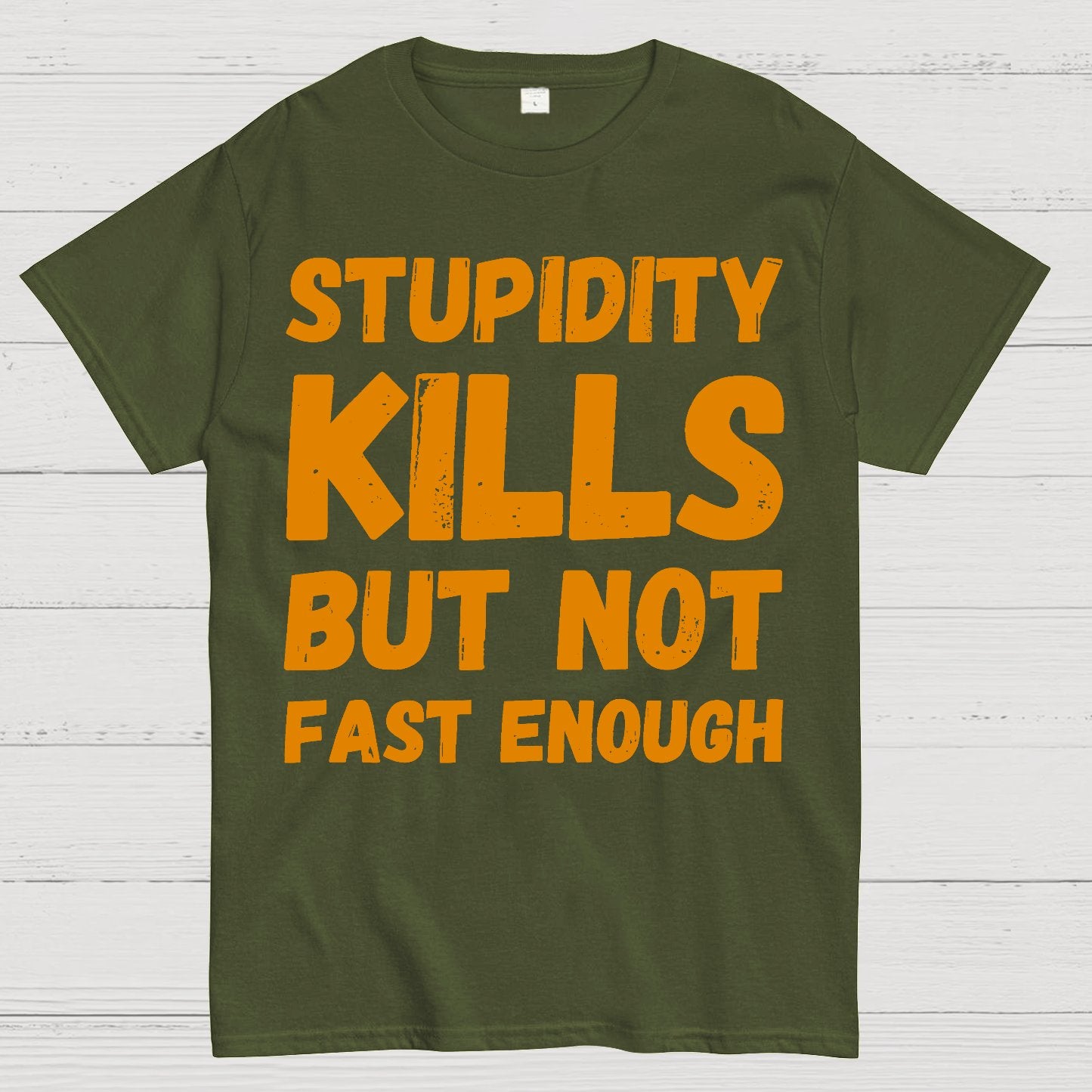 Stupidity Kills But Not Fast Enough Funny Sarcasm Geek T-Shirt