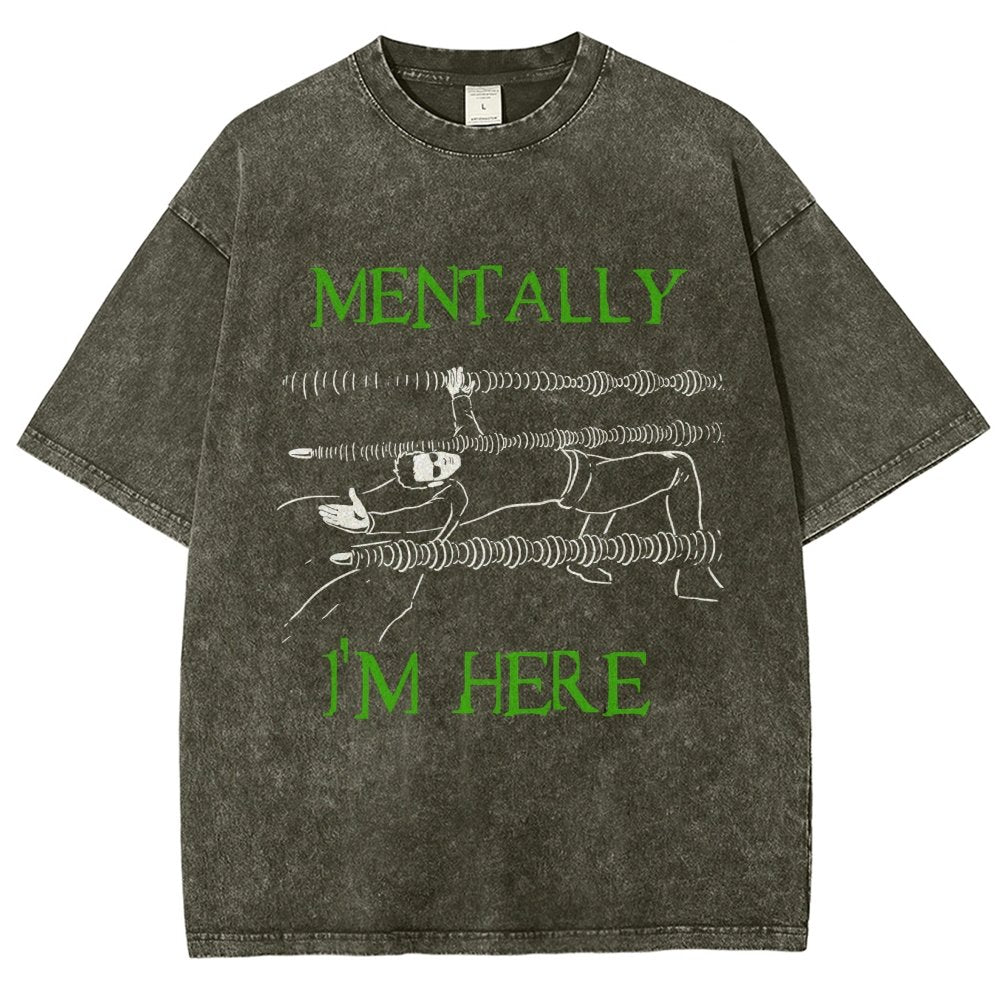 Mentally I’m Here – The Simulation Vintage Distressed T-shirt