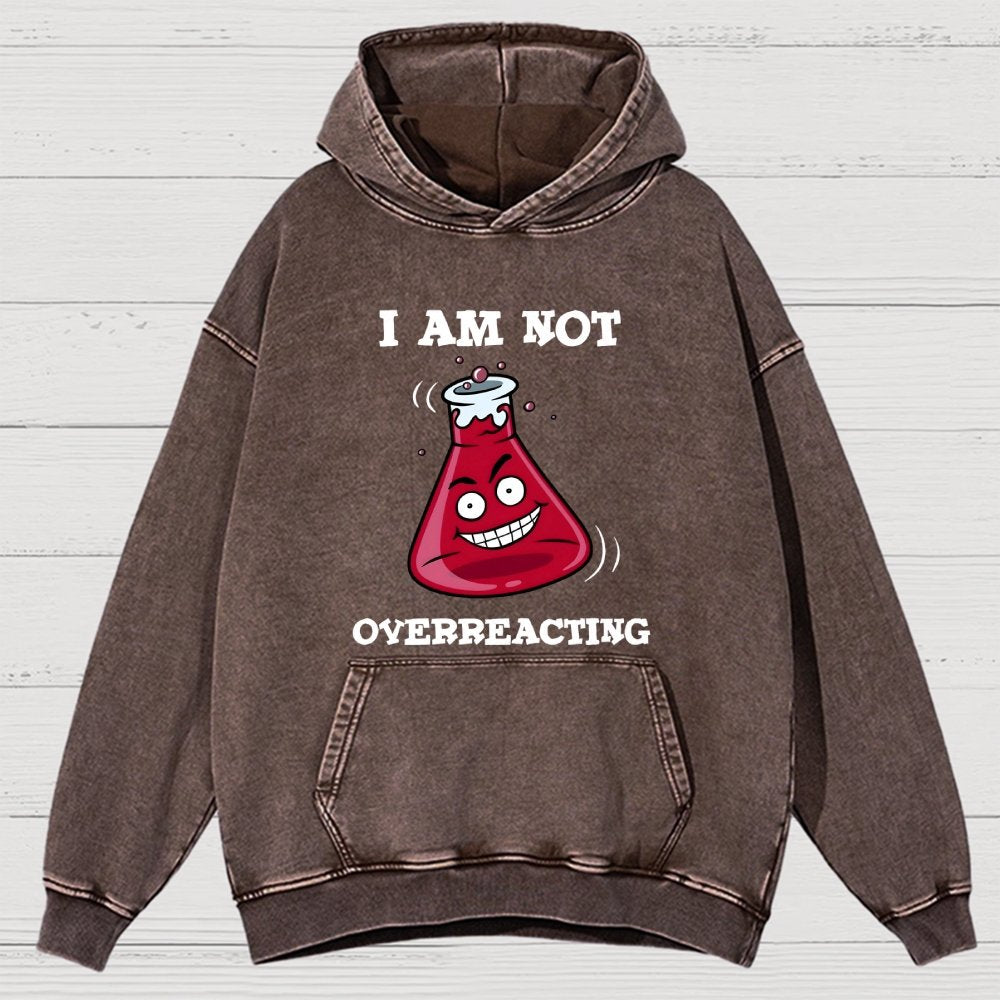 I Am Not Overreacting Vintage Distressed Hoodie