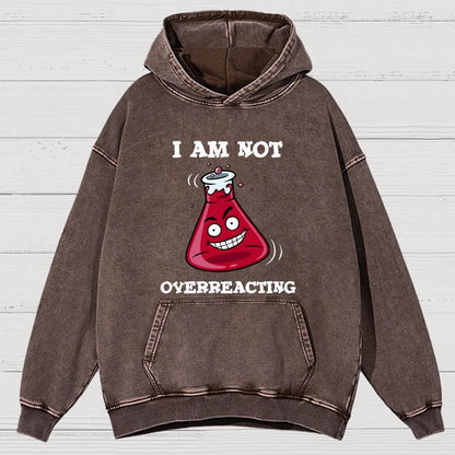 I Am Not Overreacting Vintage Distressed Hoodie