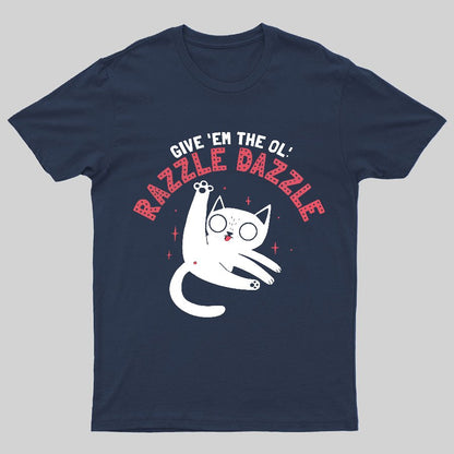 The Ol' Razzle Dazzle Geeky T-Shirt
