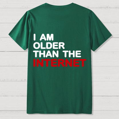 I Am Older Than The Internet   Back Printing Geek T-Shirt