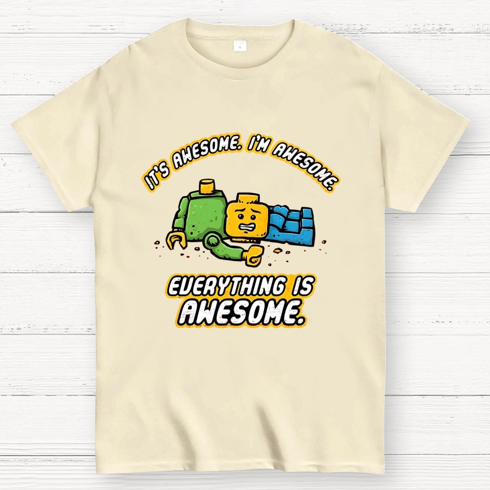 Everything Is Awesome Geek T-Shirt