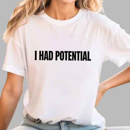 I Had Potential Geek T-Shirt