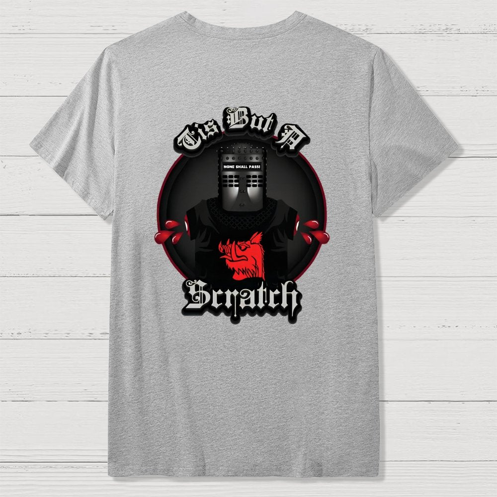 None Shall Pass - Tis But A Scratch Front And Back Printing Geek T-Shirt