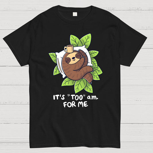 It's "Too" A.M. For Me Geek T-Shirt